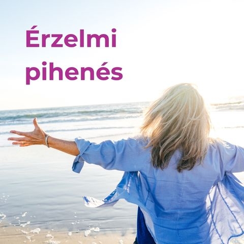 Érzelmi pihenés: Hogyan találd meg a belső egyensúlyt?