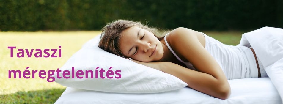 Tavaszi méregtelenítés – Hogyan hat az alvás minőségére?